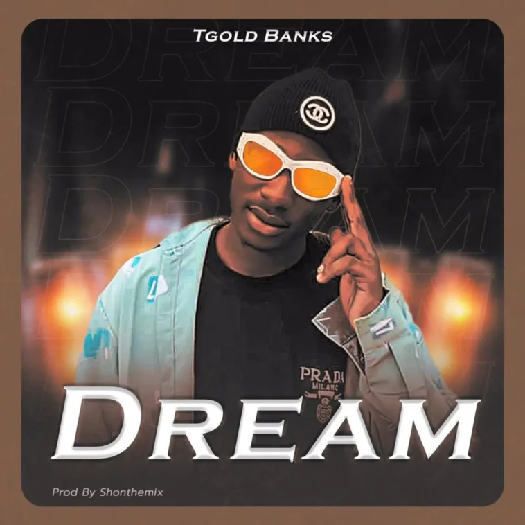 Tgold Banks – Dream