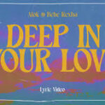 Alok ft Bebe Rexha – Deep In Your Love