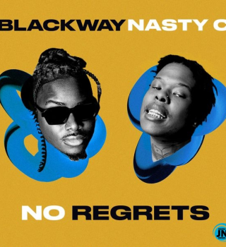 Blackway – No Regrets ft. Nasty C