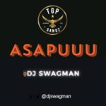 DJ Swagman – Asapuuu