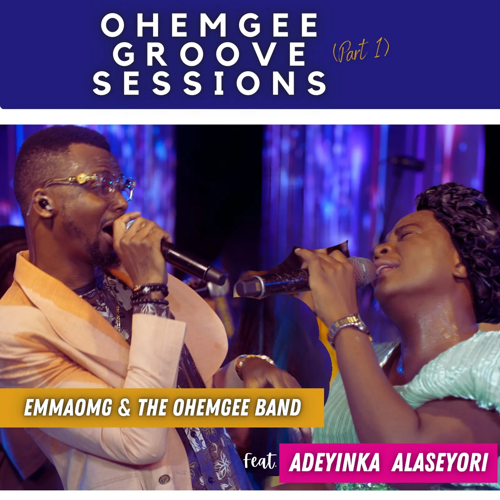 EmmaOMG & The OhEmGee Band ft. Adeyinka Alaseyori – OhEmGee Groove Sessions (Part 1)