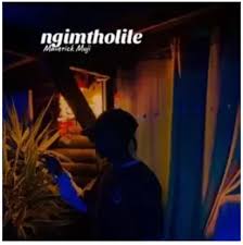 maverick ngimtholile mp3 download