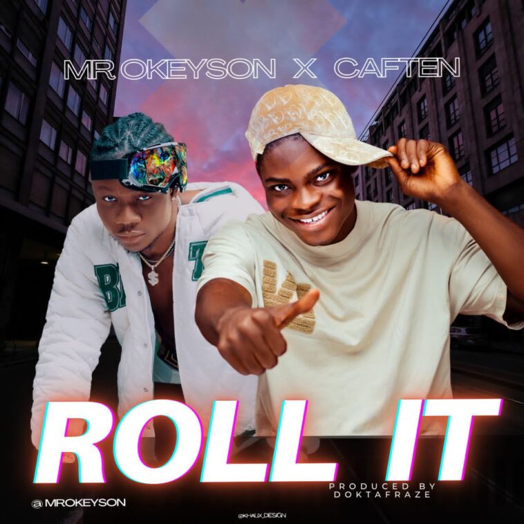 Mr Okeyson – Roll It ft. Caften