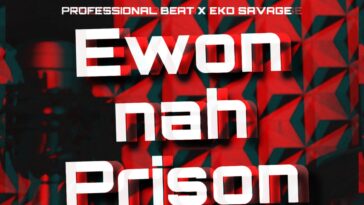 Professional Beat – Ewon Nah Prison ft. Eko Savage