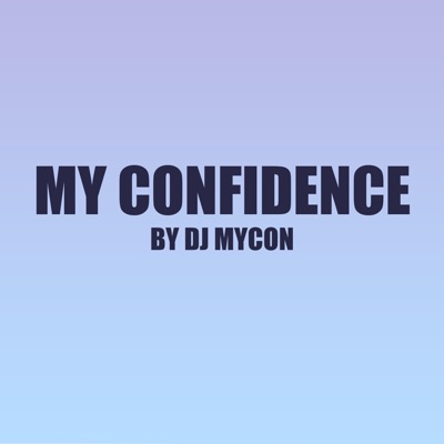 DJ Mycon – My Confidence
