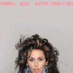 Pharrell Williams ft Miley Cyrus – Doctor (Work It Out)