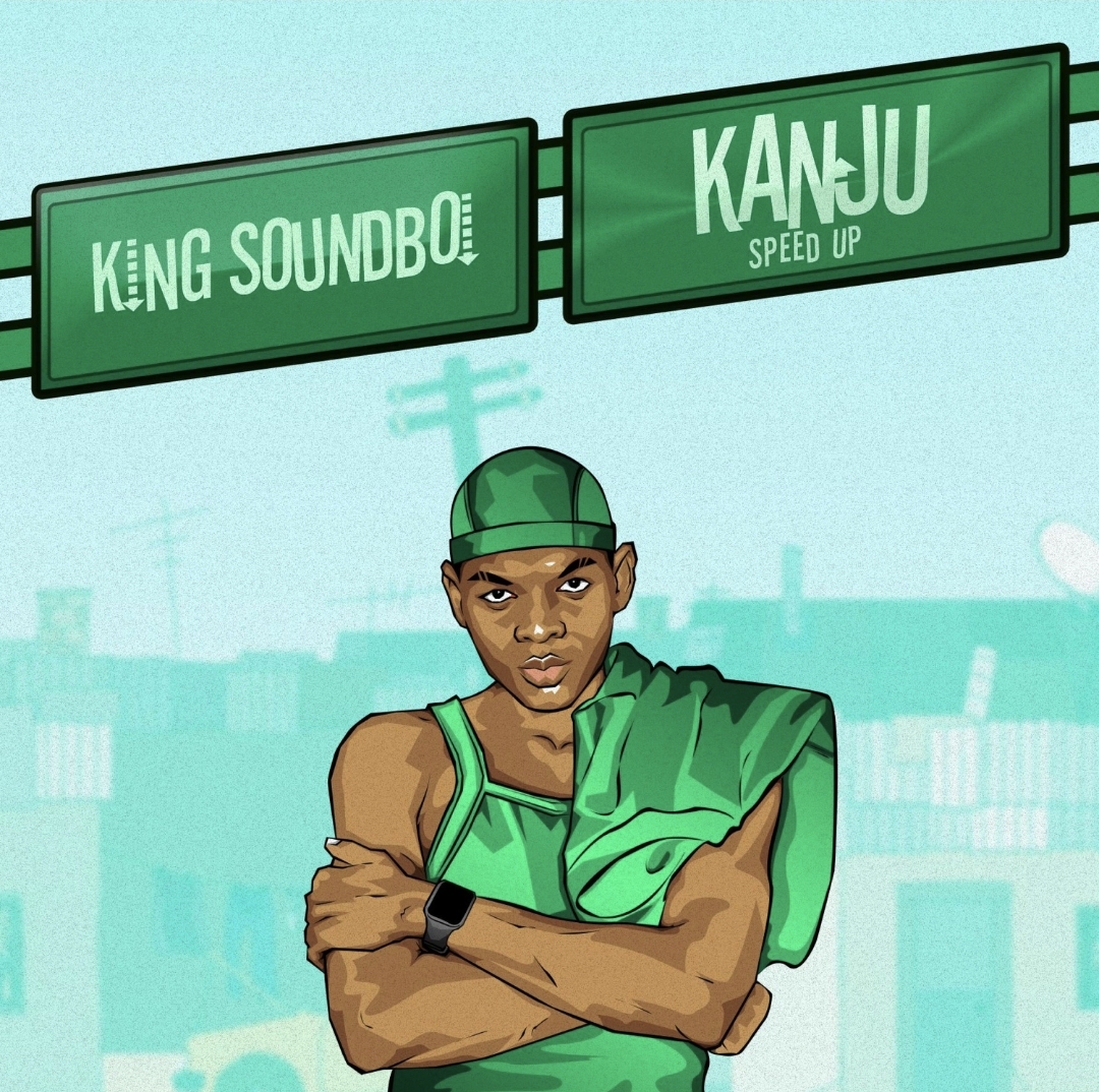 King Soundboi – Kanju (Strt Speed Up)