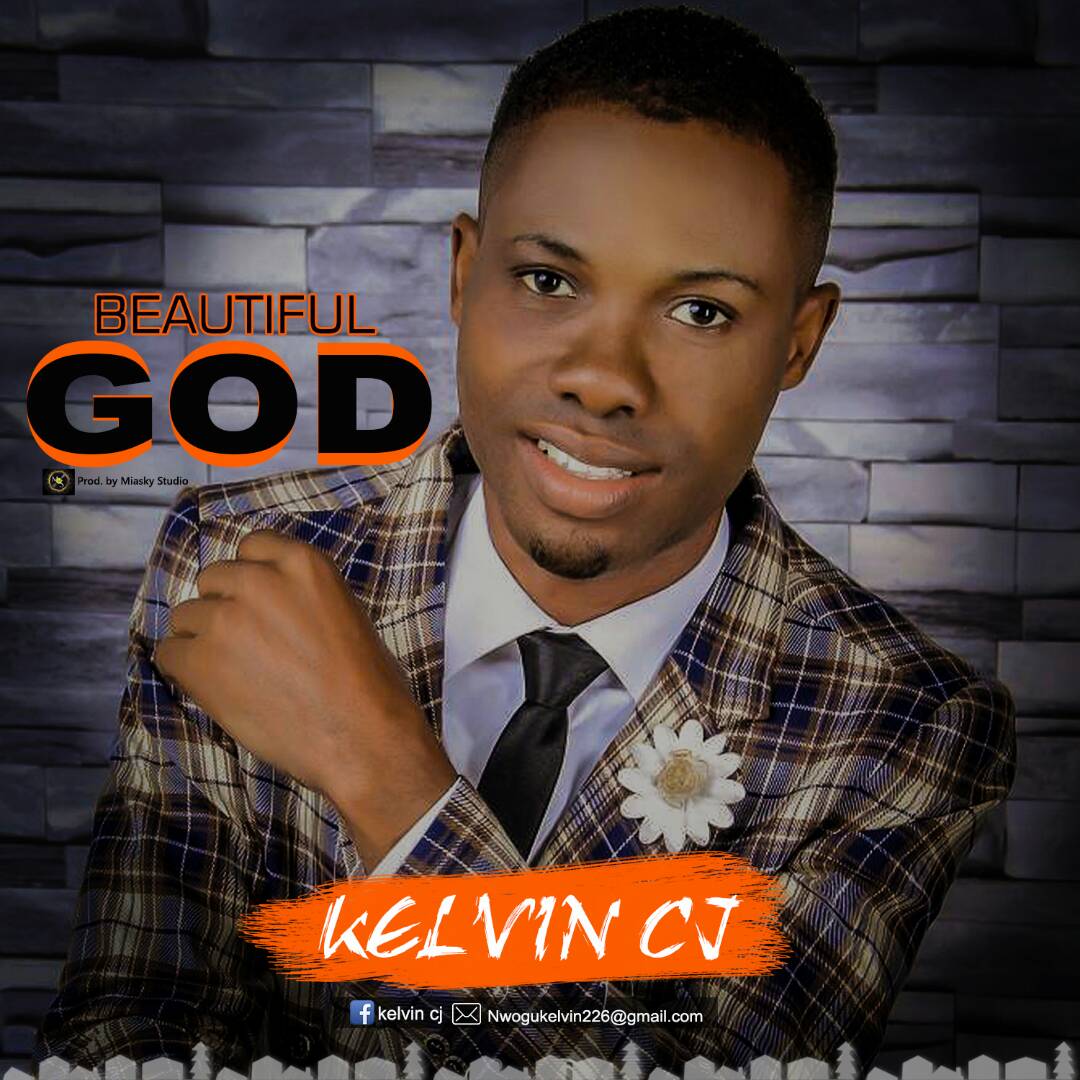 Kelvin CJ – Beautiful God